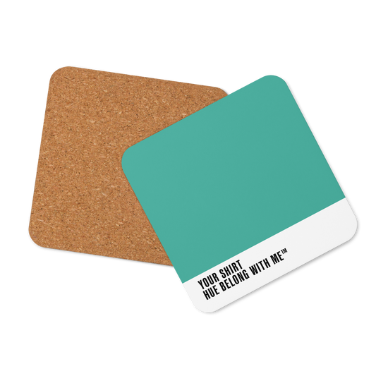 Crisp high-contrast teal cork-back coaster, front and back mockup view — Your Shirt by Hue Belong With Me