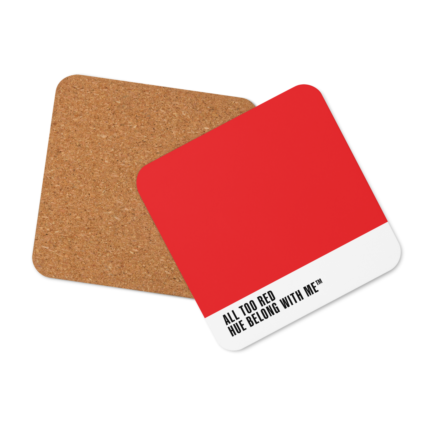 Furious signal red cork-back coaster, front and back mockup view — All Too Red by Hue Belong With Me