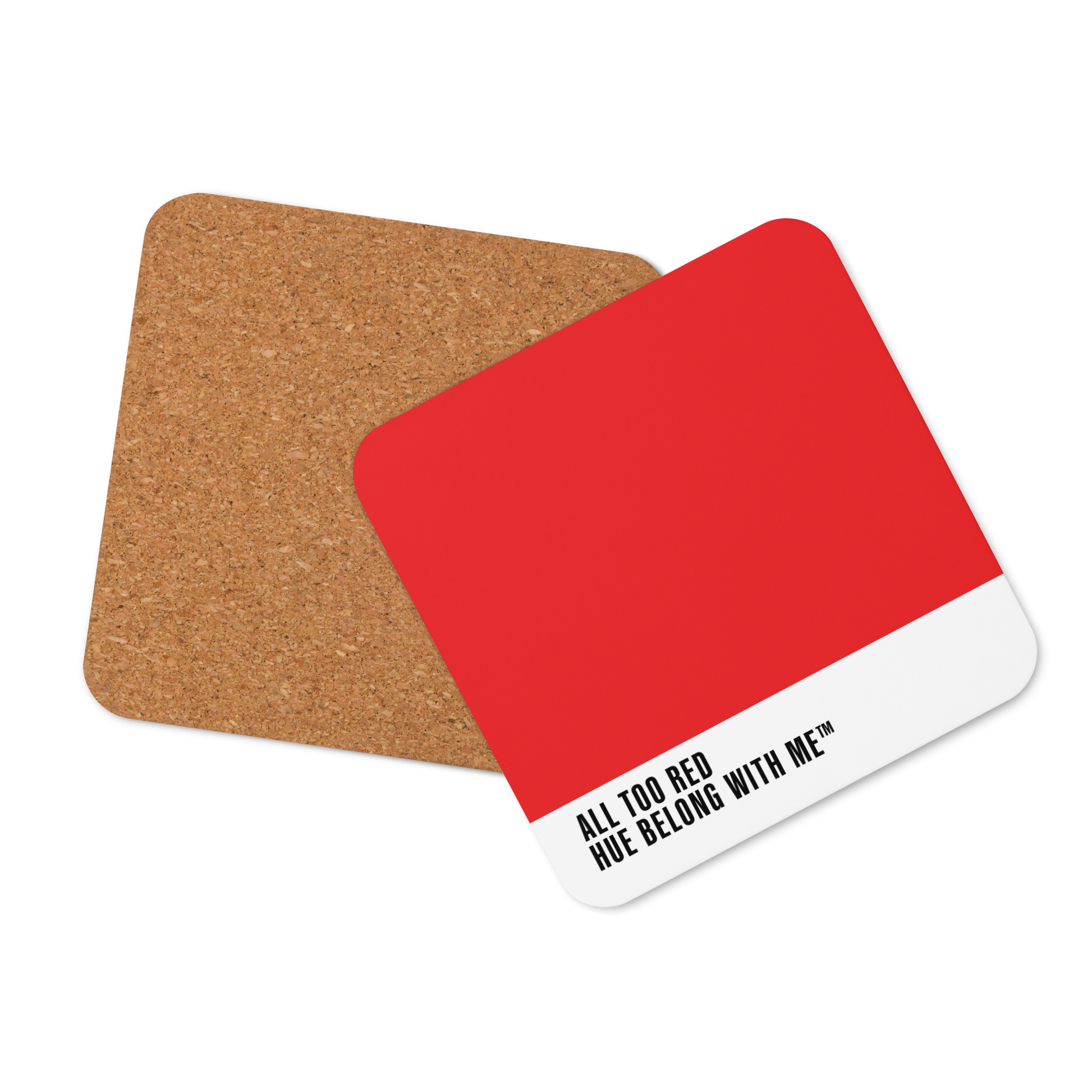 Furious signal red cork-back coaster, front and back mockup view — All Too Red by Hue Belong With Me