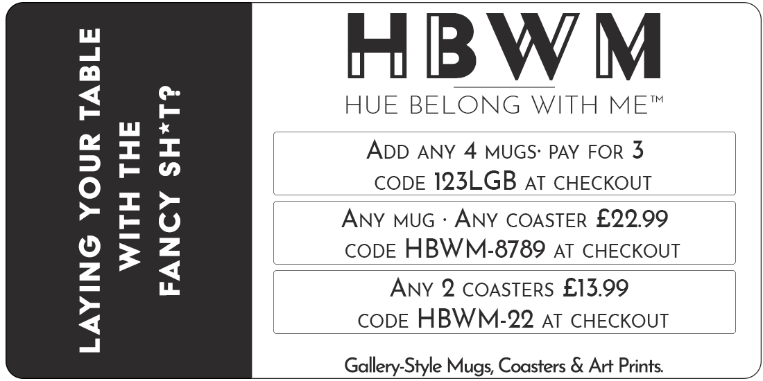 A promotional coupon card from HBWM (Hue Belong With Me) offering checkout discounts for mug shades and coasters. Reading 'LAYING YOUR TABLE WITH THE FANCY SH*T?', and the right side is white with the HBWM logo and discount codes. Add any 4 mugs pay for 3 code 123LGB. Any Mug and any coaster £22.99 code HBWM-8789. Any 2 coasters £13.99 code HBWM-22. Add codes at checkout