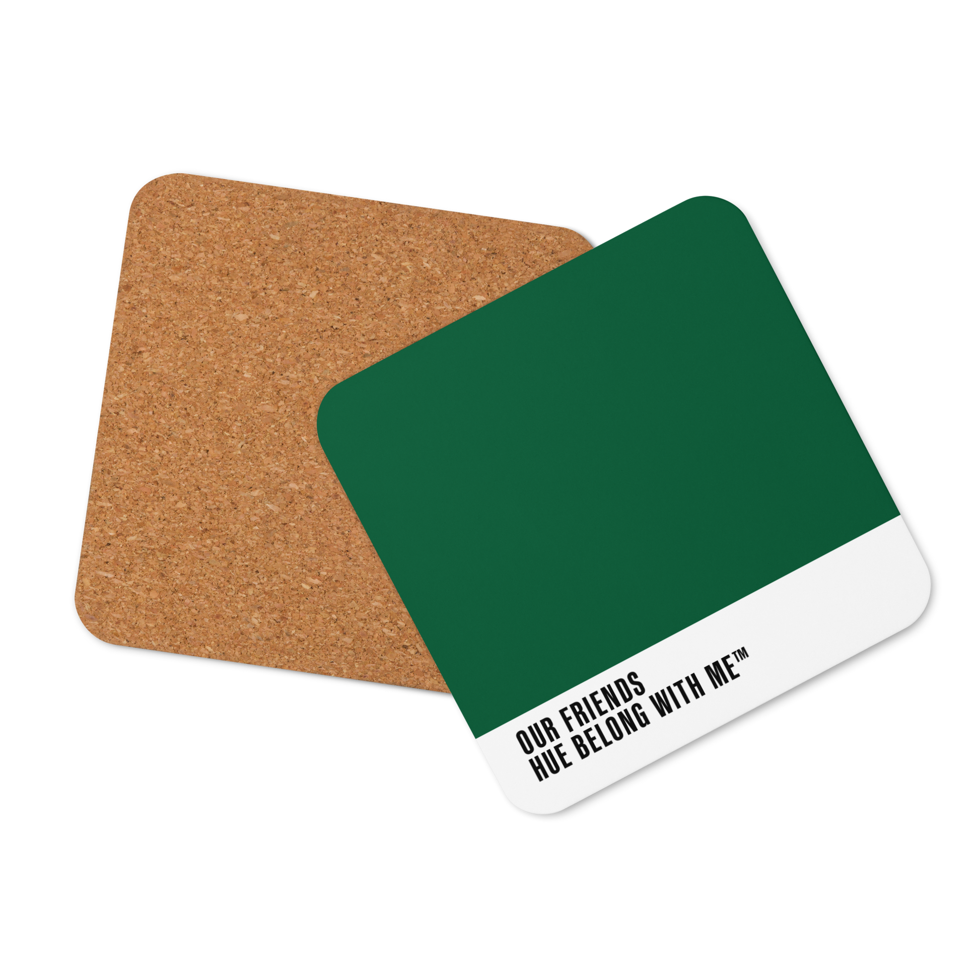 Deep botanical evergreen cork-back coaster, front and back mockup view — Our Friends by Hue Belong With Me