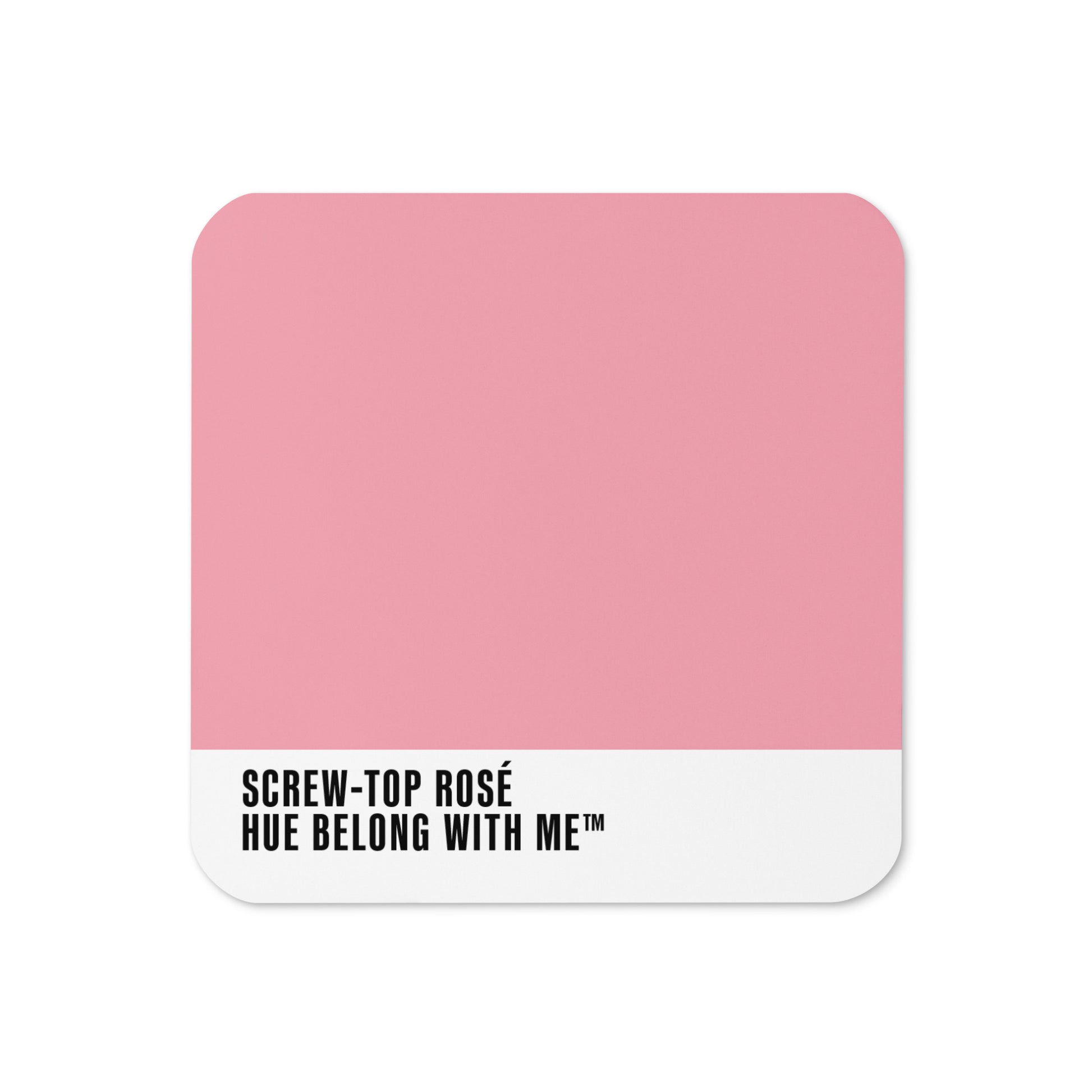 Screw Top Rosé cork-back coaster with colour-block design — Screw Top Rosé by Hue Belong With Me