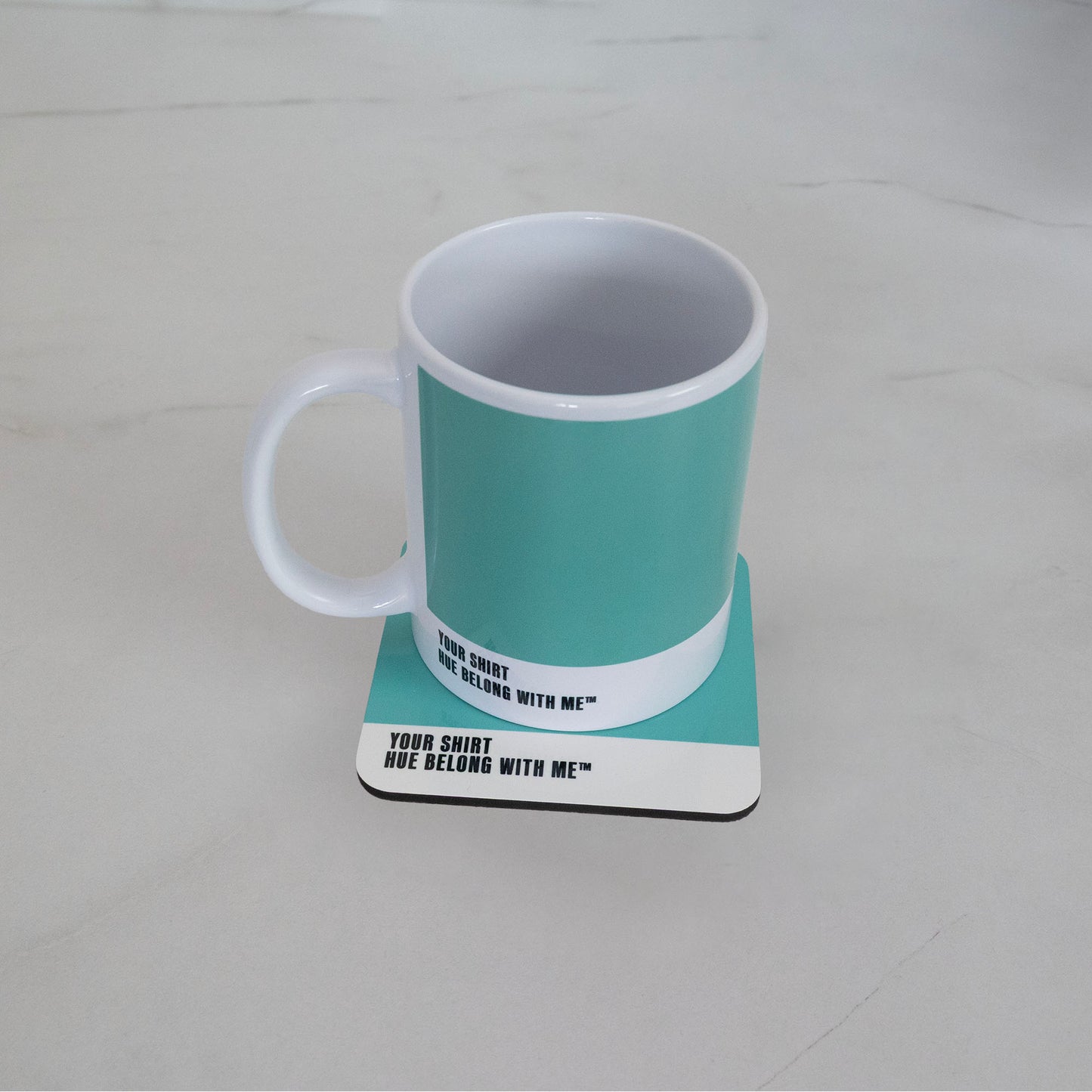 Your Shirt mug and coaster matched pair on marble counter — Hue Belong With Me